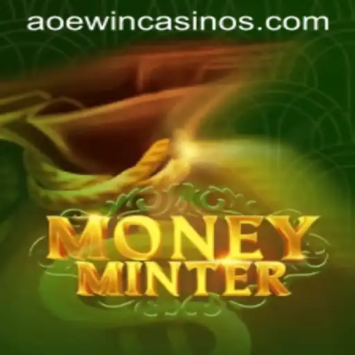 Discover the Thrilling World of MoneyMinter: AOEWIN's Latest Adventure