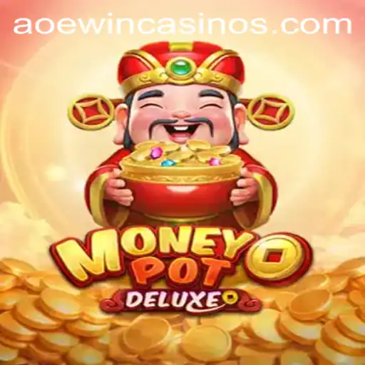 Unveiling MoneyPotDELUXE: An Immersive Gaming Experience with AOEWIN